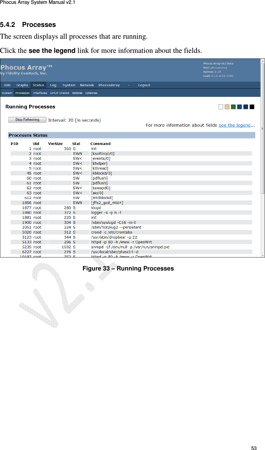 Phocus Array System Manual v2.1 53 5.4.2  Processes The screen displays all processes that are running.  Click the see the legend link for more information about the fields.  Figure 33 &ndash; Running Processes 