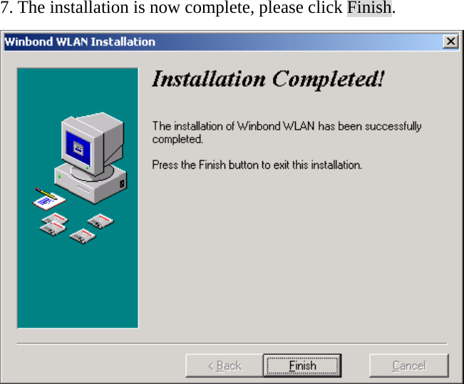 7. The installation is now complete, please click Finish.  
