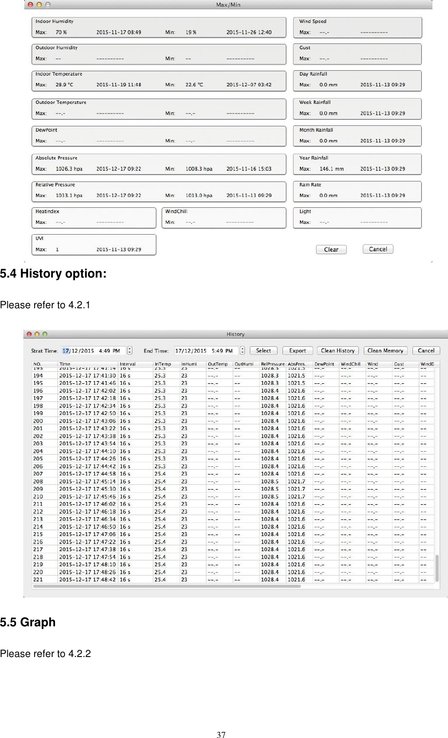   37  5.4 History option:  Please refer to 4.2.1    5.5 Graph  Please refer to 4.2.2 