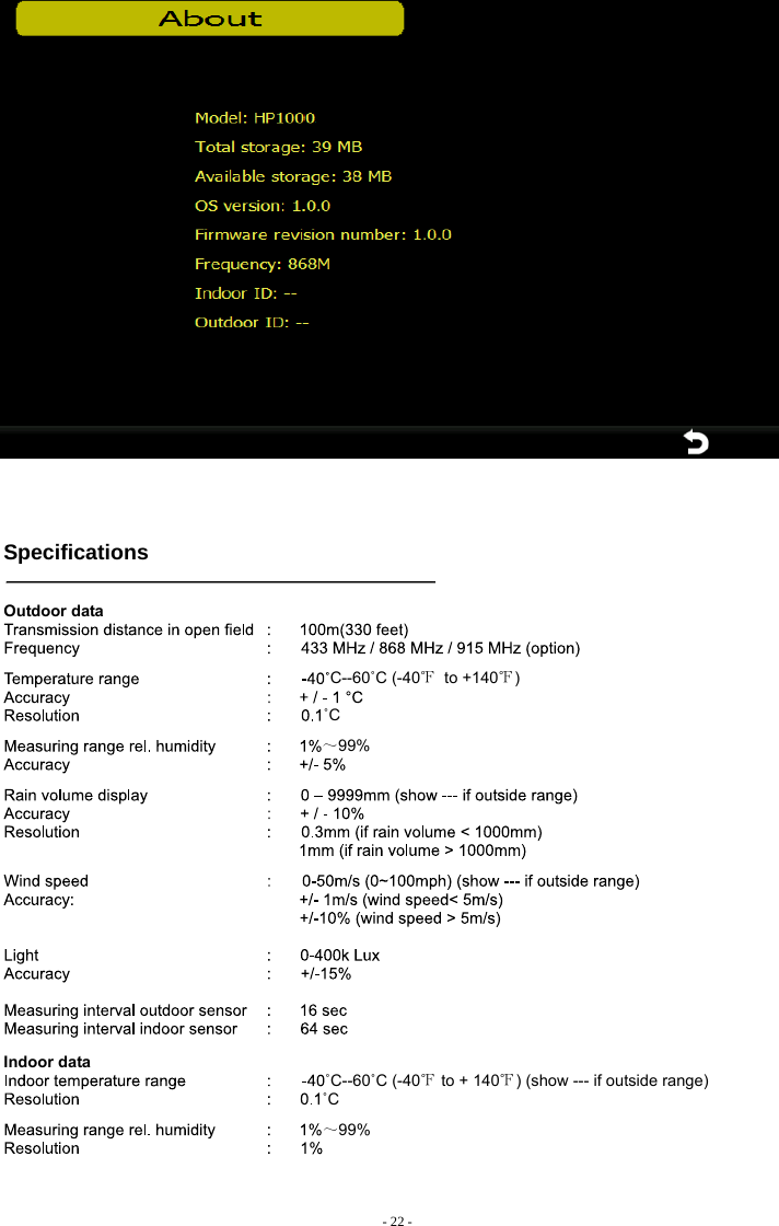    Specifications - 22 -  Outdoor data   C--60˚C (-40℉  to +140℉)   ˚C    ～99%         Indoor data ˚C--60˚C (-40℉ to + 140℉) (show --- if outside range) ˚C    ～99%  