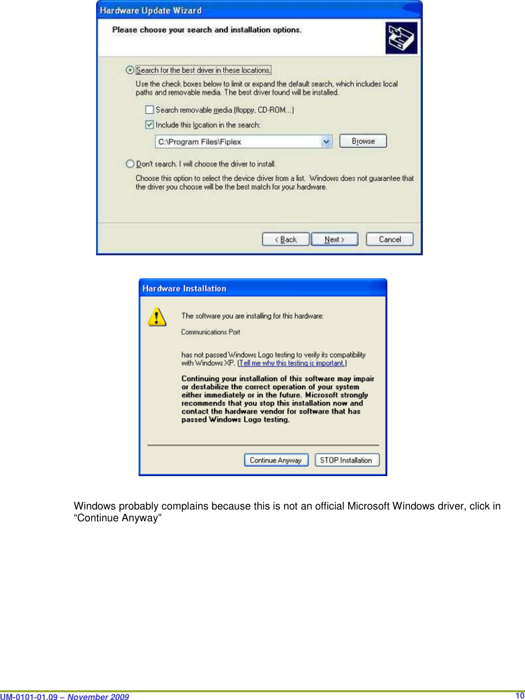  UM-0101-01.09 – November 2009       10       Windows probably complains because this is not an official Microsoft Windows driver, click in “Continue Anyway”  