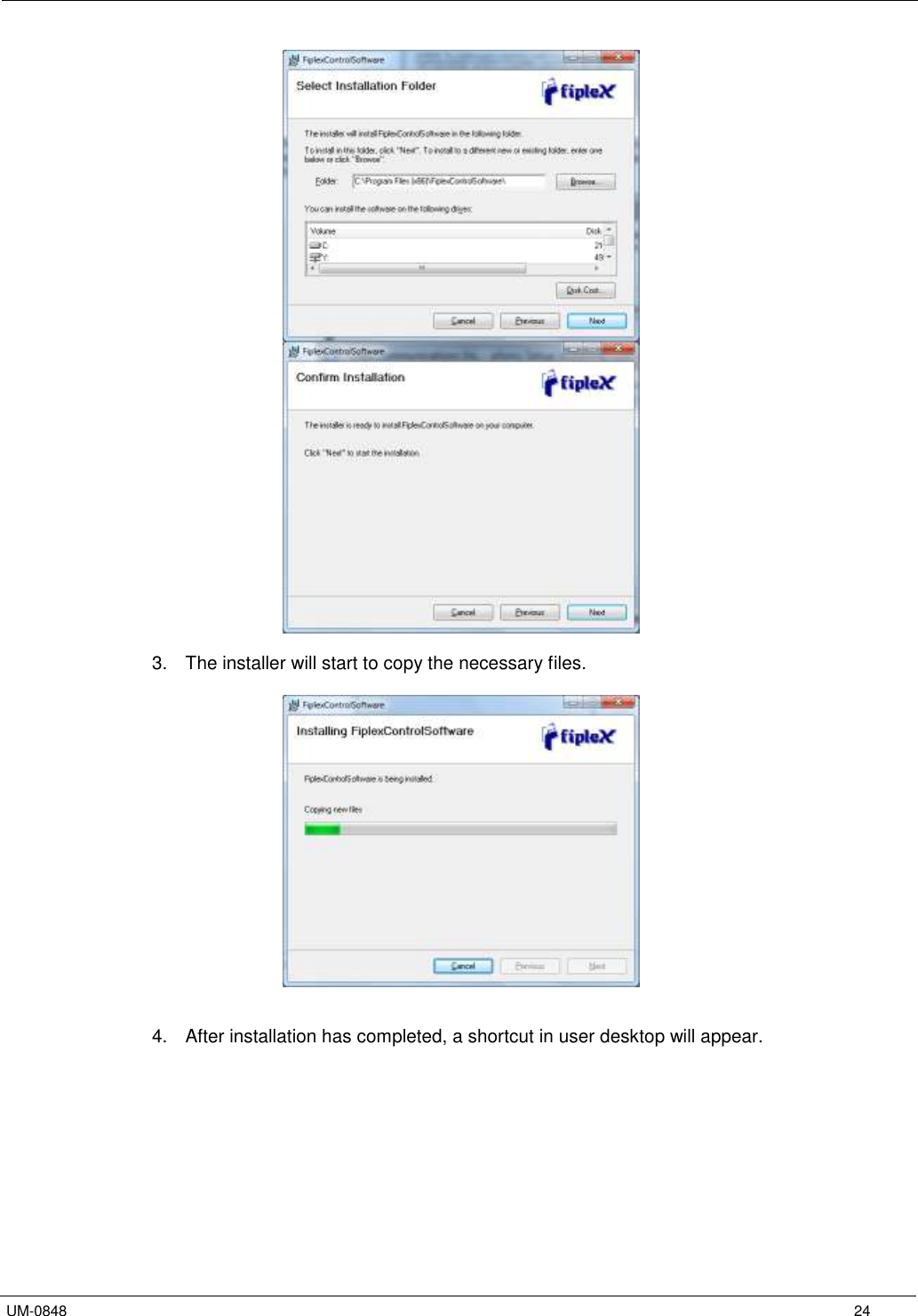   UM-0848      24    3.  The installer will start to copy the necessary files.     4.  After installation has completed, a shortcut in user desktop will appear.  