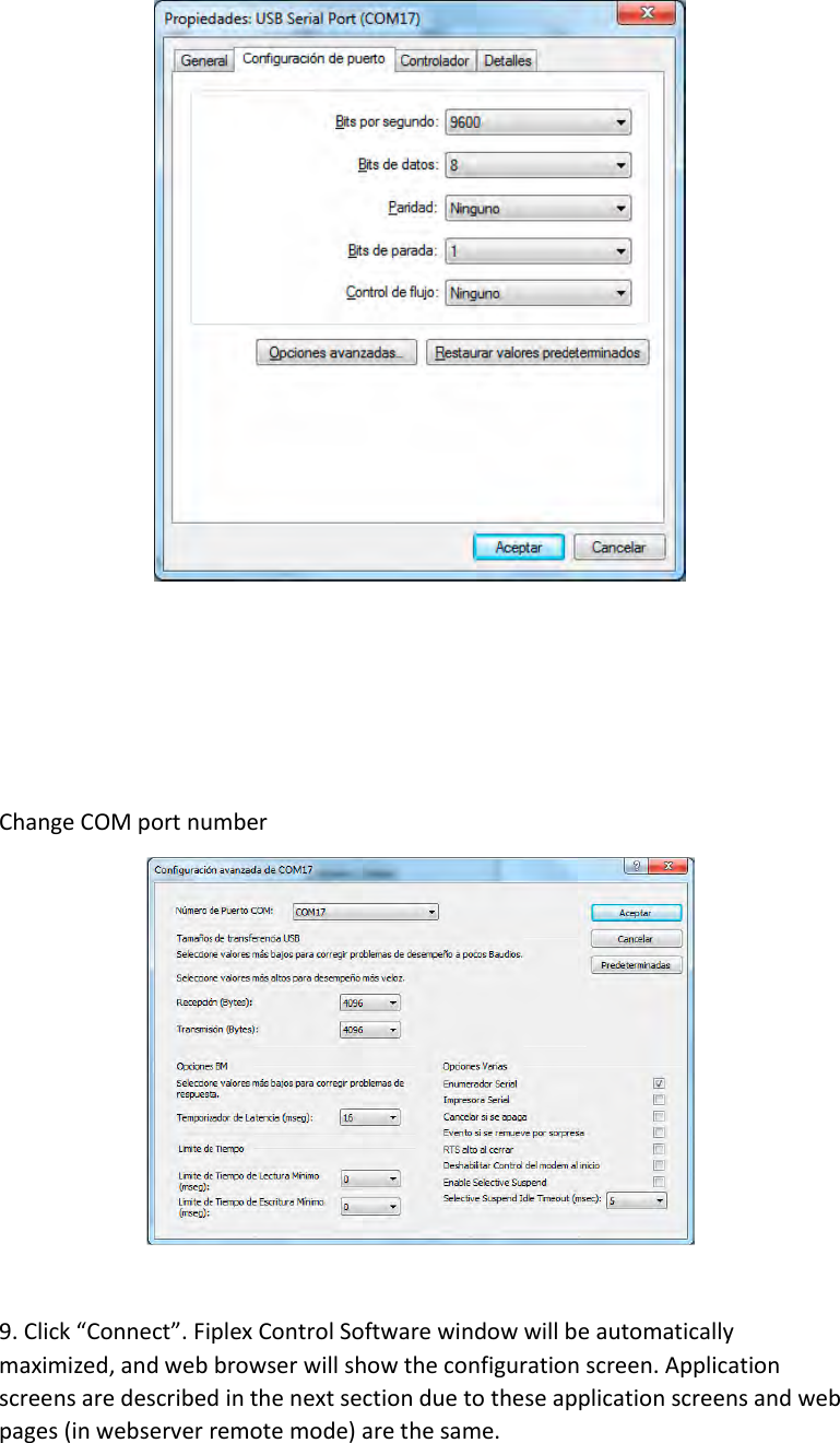      Change COM port number   9. Click “Connect”. Fiplex Control Software window will be automatically maximized, and web browser will show the configuration screen. Application screens are described in the next section due to these application screens and web pages (in webserver remote mode) are the same.  