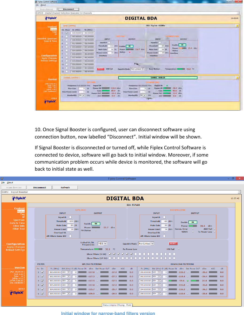   10. Once Signal Booster is configured, user can disconnect software using connection button, now labelled “Disconnect”. Initial window will be shown.  If Signal Booster is disconnected or turned off, while Fiplex Control Software is connected to device, software will go back to initial window. Moreover, if some communication problem occurs while device is monitored, the software will go back to initial state as well.  Initial window for narrow-band filters version  