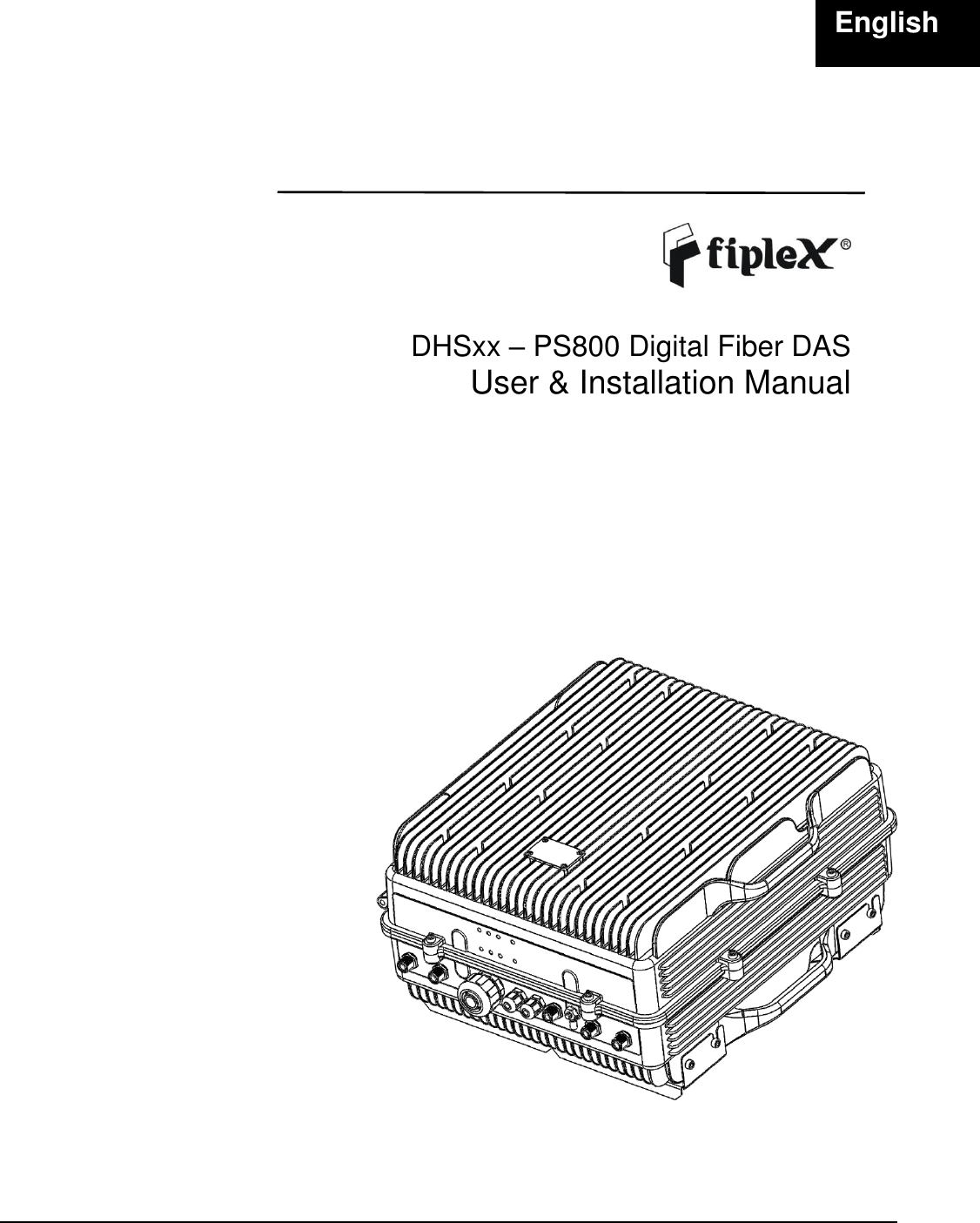                       English        DHSxx – PS800 Digital Fiber DAS User &amp; Installation Manual                 