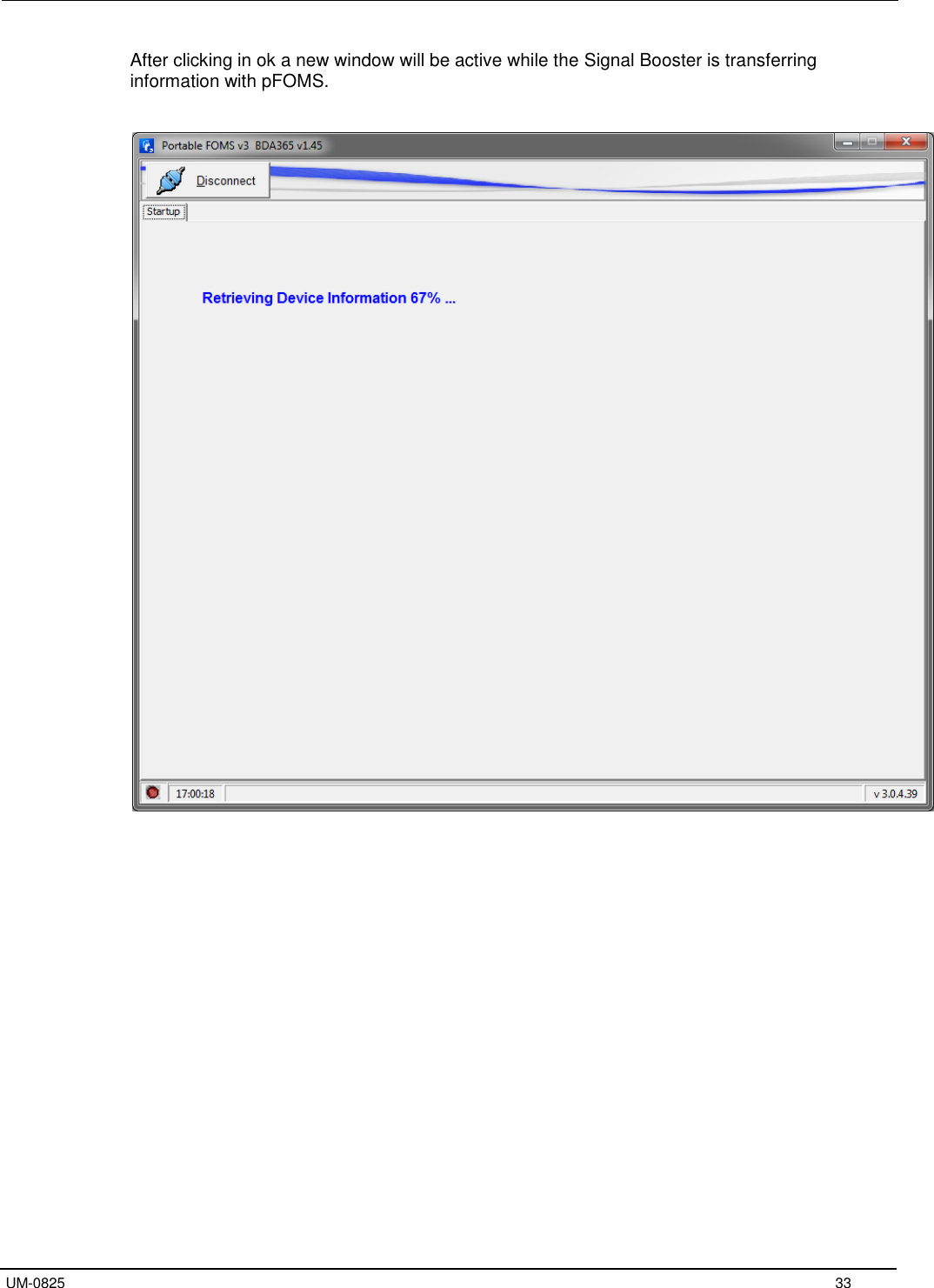   UM-0825     33 After clicking in ok a new window will be active while the Signal Booster is transferring information with pFOMS.      