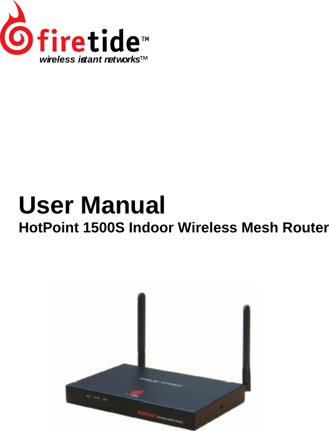                 User Manual HotPoint 1500S Indoor Wireless Mesh Router                wireless instant networks™