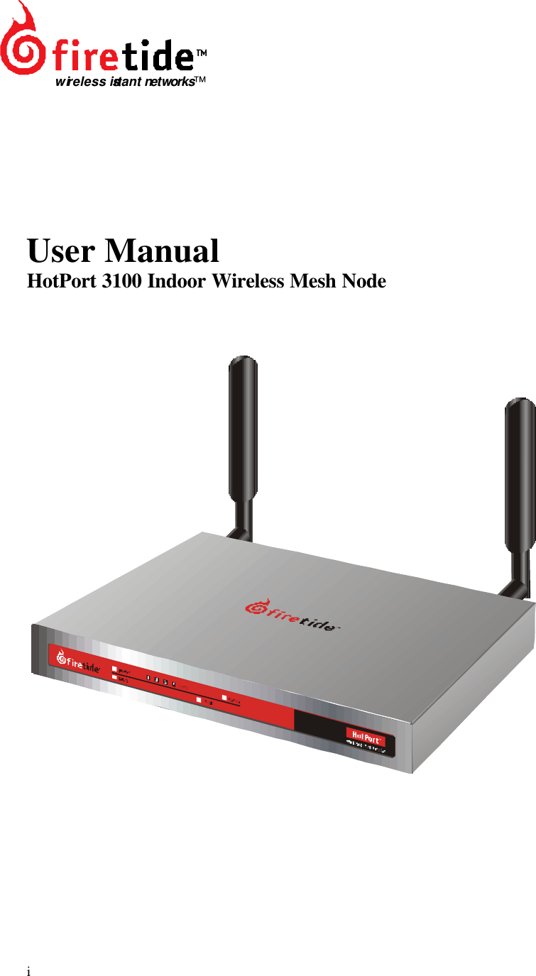 i               User Manual HotPort 3100 Indoor Wireless Mesh Node                wireless instant networks™