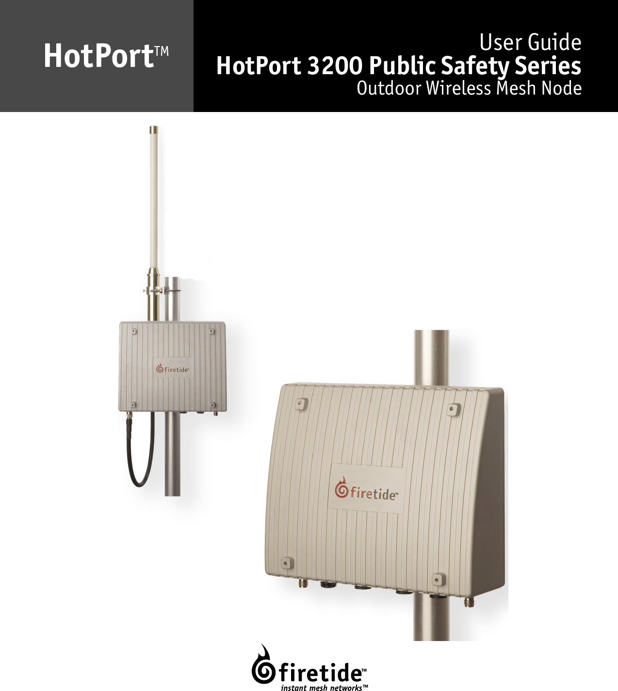 HotPortTM User GuideHotPort 3200 Public Safety Series Outdoor Wireless Mesh Node