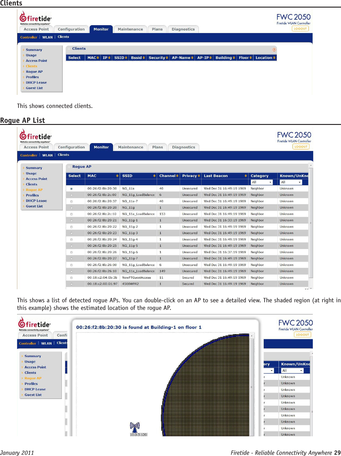 Firetide - Reliable Connectivity Anywhere 29 January 2011ClientsThis shows connected clients.Rogue AP ListThis shows a list of detected rogue APs. You can double-click on an AP to see a detailed view. The shaded region (at right in this example) shows the estimated location of the rogue AP.