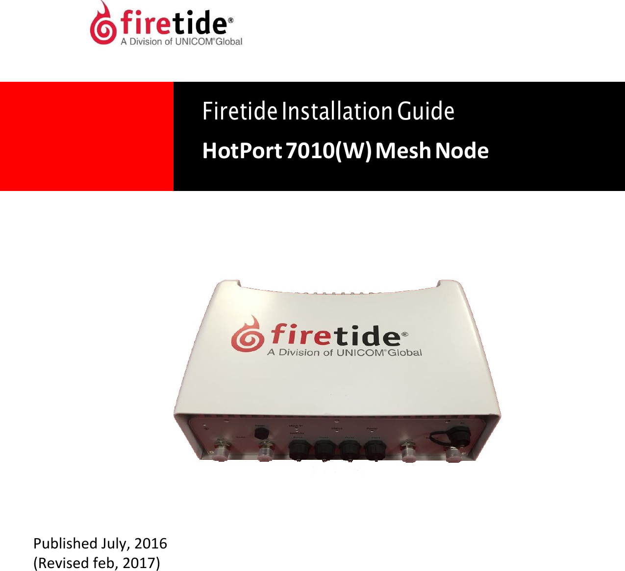 HotPort Firetide Installation GuideHotPort 7010(W) Mesh NodePublished July, 2016(Revised feb, 2017)