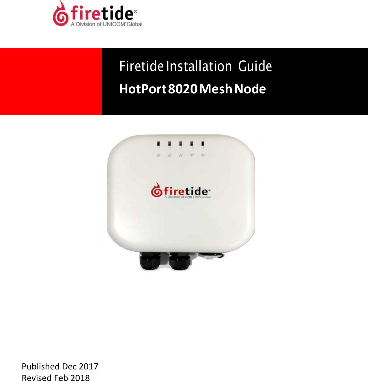          Firetide Installation  Guide HotPort 8020Mesh Node                                   Published Dec 2017 Revised Feb 2018    