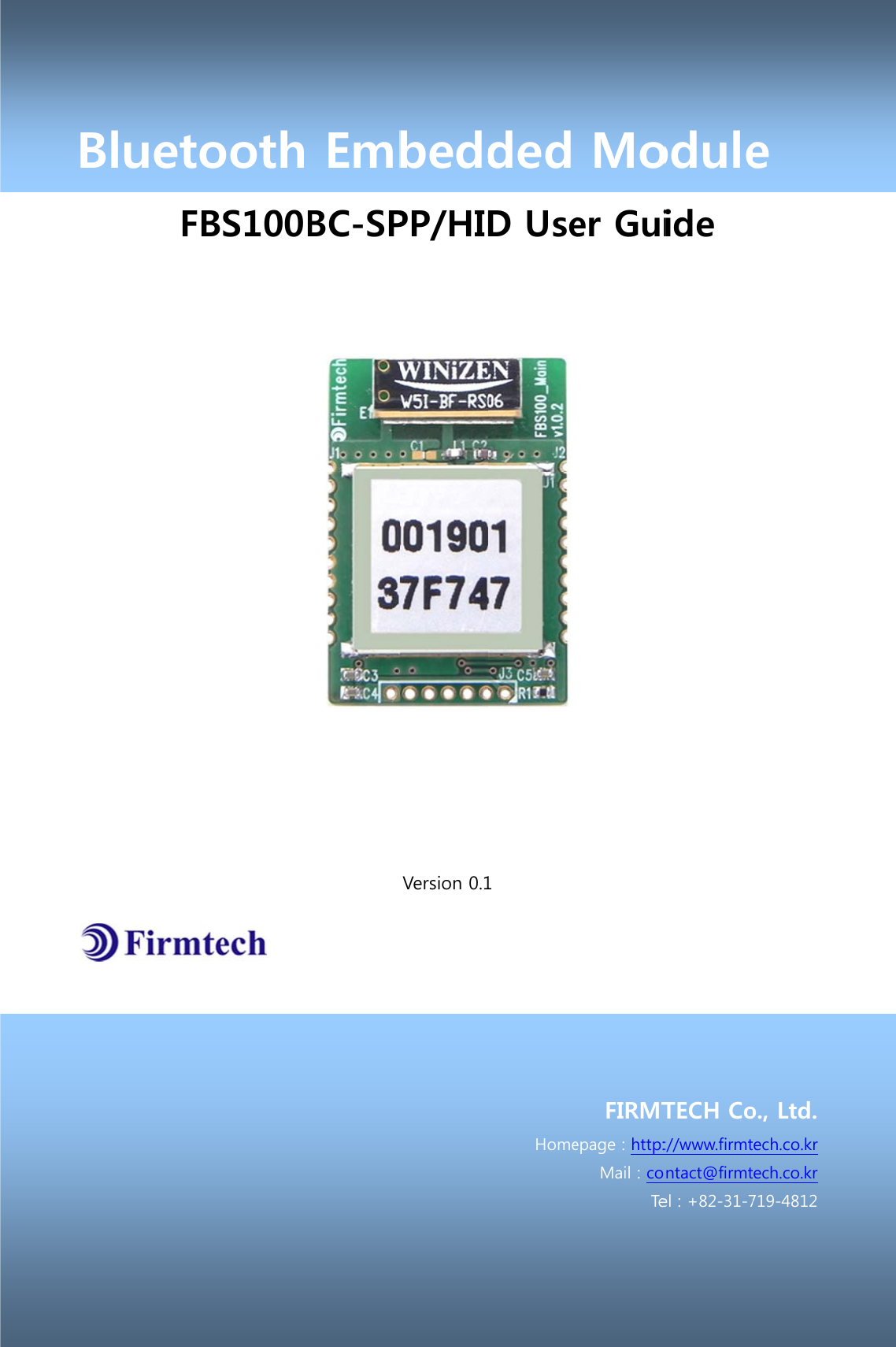 Blu          uetoFBSooth S100B    EmbBC-SPbeddPP/HI   Version 0.1ded D Use1 HomeMoer GuiFIRMTepage : http:Mail : co Teoduleide TECH Co://www.firmtntact@firmtel : +82-31-7e o., Ltd. ech.co.kr ech.co.kr 719-4812 