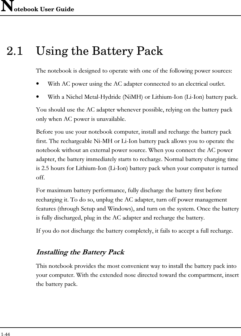 Notebook User Guide2.1 Using the Battery Pack ##  !• /) )!!!!&quot;• /!(-46(4:?-6?-:!&quot;5) %! ) %&quot;&apos;#!!!#&quot;!-(4?-!  0 !&quot;/!!) !&quot;!+&quot;2#?-6?-:! !##&quot;30#!#!##!&quot;)## #6/ :&quot;!#!)!&quot;#!!#!!#!&quot;%!% !!&quot;/0! !!&quot;