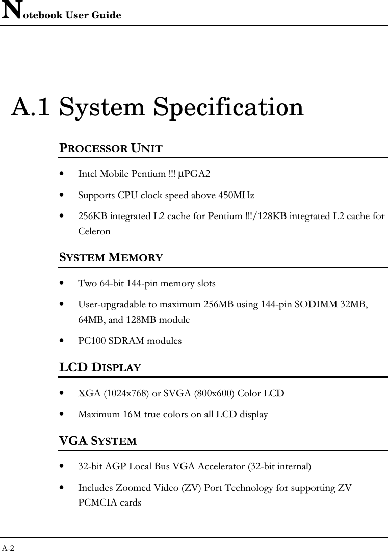 Notebook User GuideA.1 System Specification• !&quot;###µ$%&amp;• &apos;()*+&quot;, • &amp;*-./0&amp;###12&amp;3./0&amp;• 4-)52))5• (5&amp;*-&quot;/2))5&apos;6!&quot;&quot;7&amp;&quot;/-)&quot;/2&amp;3&quot;/• 2++&apos;8%&quot;• 9$%:2+&amp;);-3&lt;&apos;=$%:3++-++&lt;0• &quot;2-&quot;0• 7&amp;5%$0/=$%%:7&amp;5&lt;• !&gt;=:&gt;=&lt;4&gt;=&quot;!%