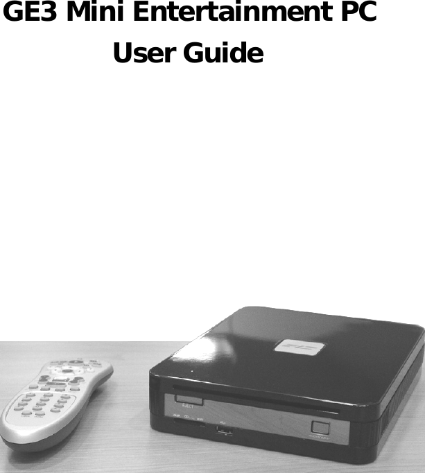  GE3 Mini Entertainment PC User Guide         