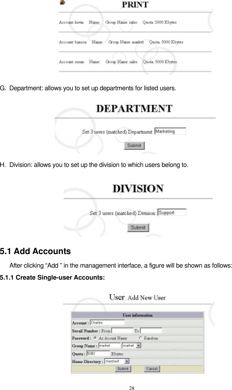  28 G.  Department: allows you to set up departments for listed users.  H.  Division: allows you to set up the division to which users belong to.  5.1 Add Accounts       After clicking “Add ” in the management interface, a figure will be shown as follows: 5.1.1 Create Single-user Accounts:  