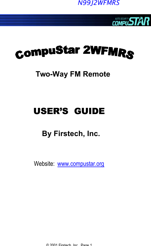 © 2001 Firstech, Inc.  Page 1                                Two-Way FM Remote    USER’S  GUIDEUSER’S  GUIDE    By Firstech, Inc.   Website:  www.compustar.org N99J2WFMRS