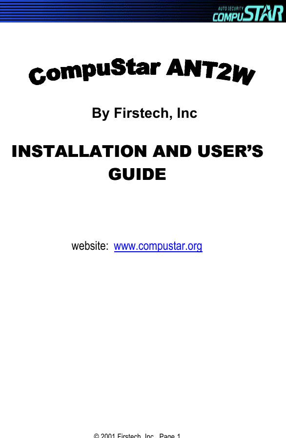 © 2001 Firstech, Inc.  Page 1                                By Firstech, Inc   INSTALLATION AND USER’S  INSTALLATION AND USER’S  GUIDEGUIDE     website:  www.compustar.org            