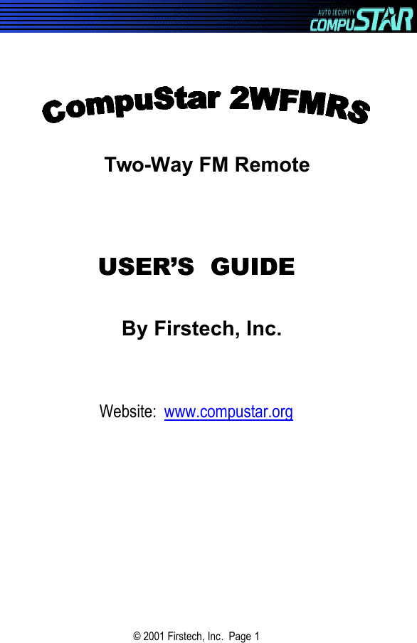© 2001 Firstech, Inc.  Page 1                                Two-Way FM Remote    USER’S  GUIDEUSER’S  GUIDE    By Firstech, Inc.   Website:  www.compustar.org 