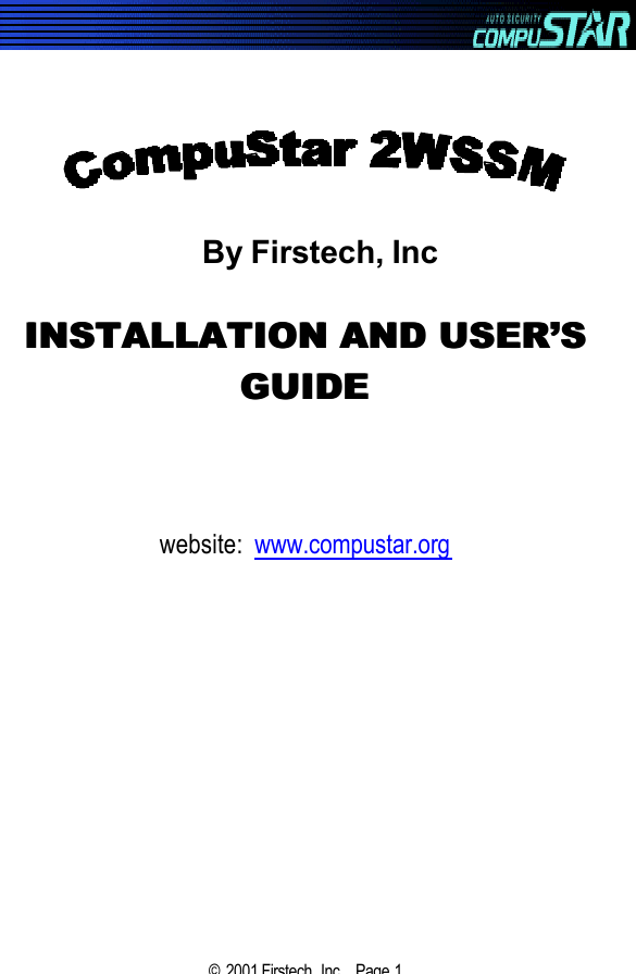 © 2001 Firstech, Inc .  Page 1                                By Firstech, Inc   INSTALLATION AND USER’S  INSTALLATION AND USER’S  GUIDEGUIDE     website:  www.compustar.org            