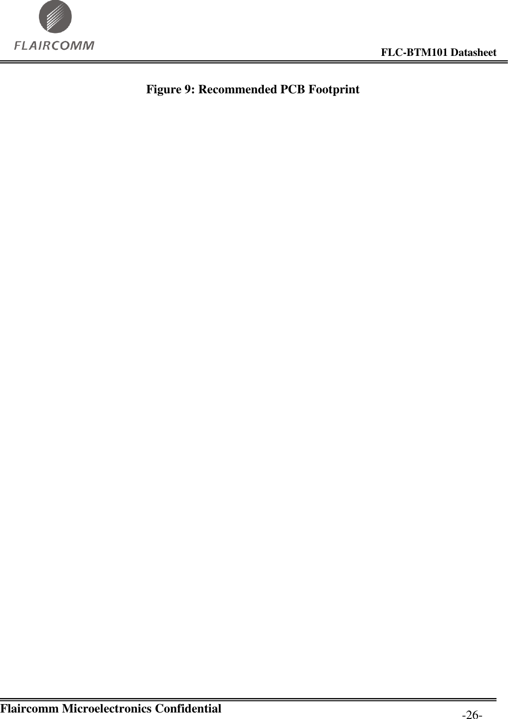                                                                                        FLC-BTM101 Datasheet   Flaircomm Microelectronics Confidential         -26- Figure 9: Recommended PCB Footprint 