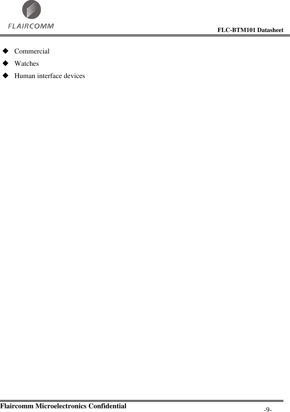                                                                                        FLC-BTM101 Datasheet   Flaircomm Microelectronics Confidential         -9-  Commercial  Watches  Human interface devices 