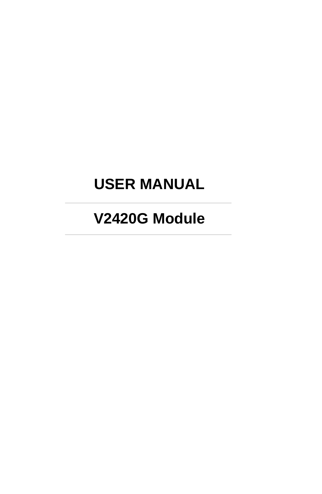                     USER MANUAL  V2420G Module    