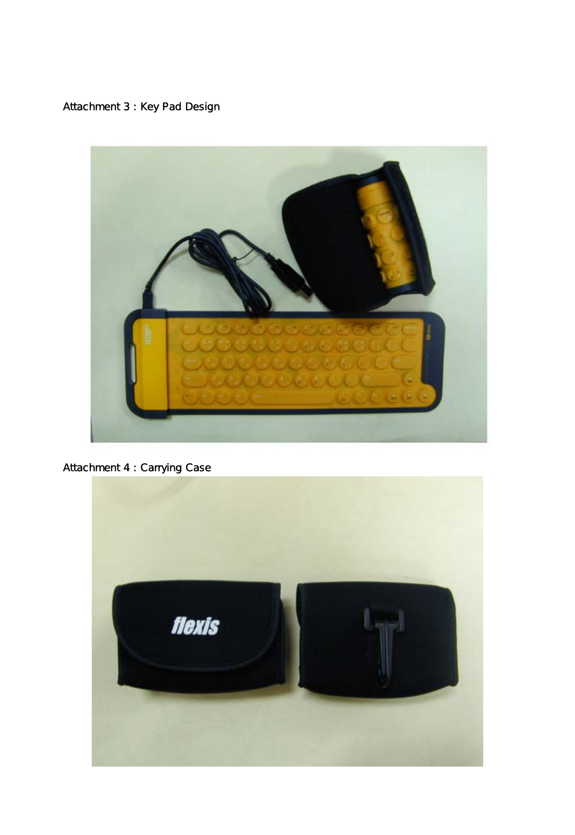  Attachment 3 : Key Pad Design                   Attachment 4 : Carrying Case                