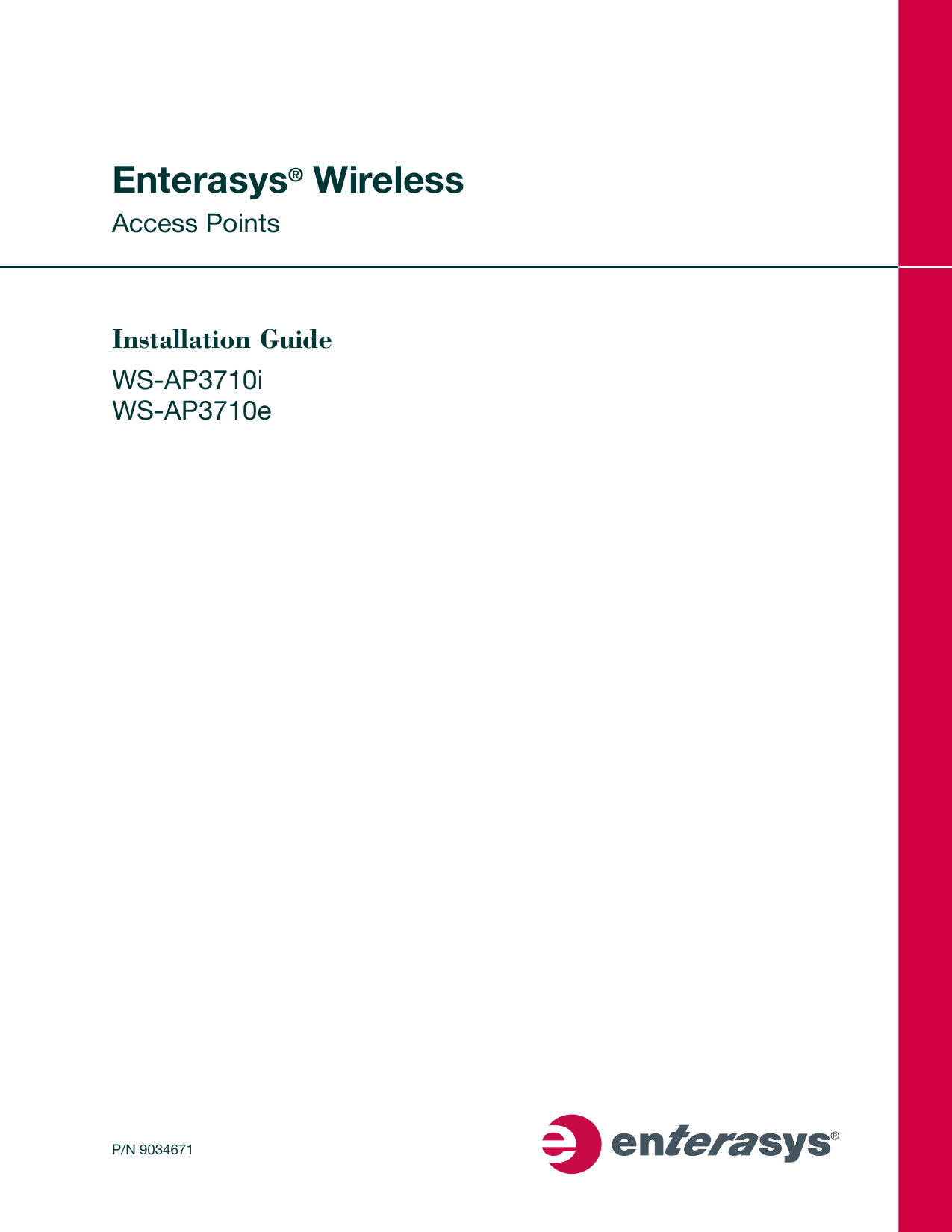 P/N 9034671Enterasys® WirelessAccess PointsInstallation GuideWS-AP3710iWS-AP3710e