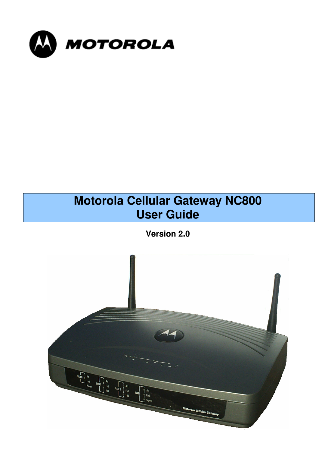         Motorola Cellular Gateway NC800 User Guide  Version 2.0    