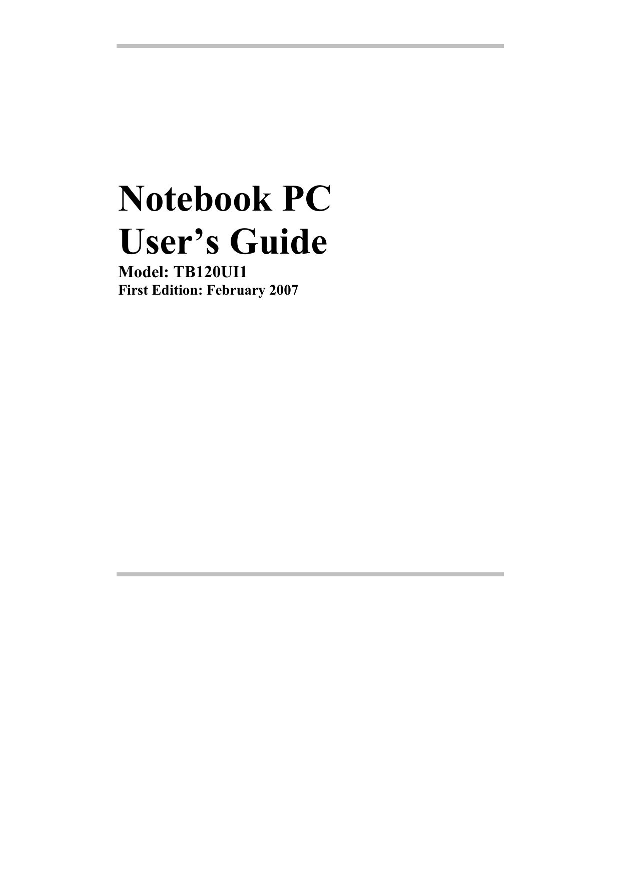                     Notebook PC User’s Guide Model: TB120UI1 First Edition: February 2007   