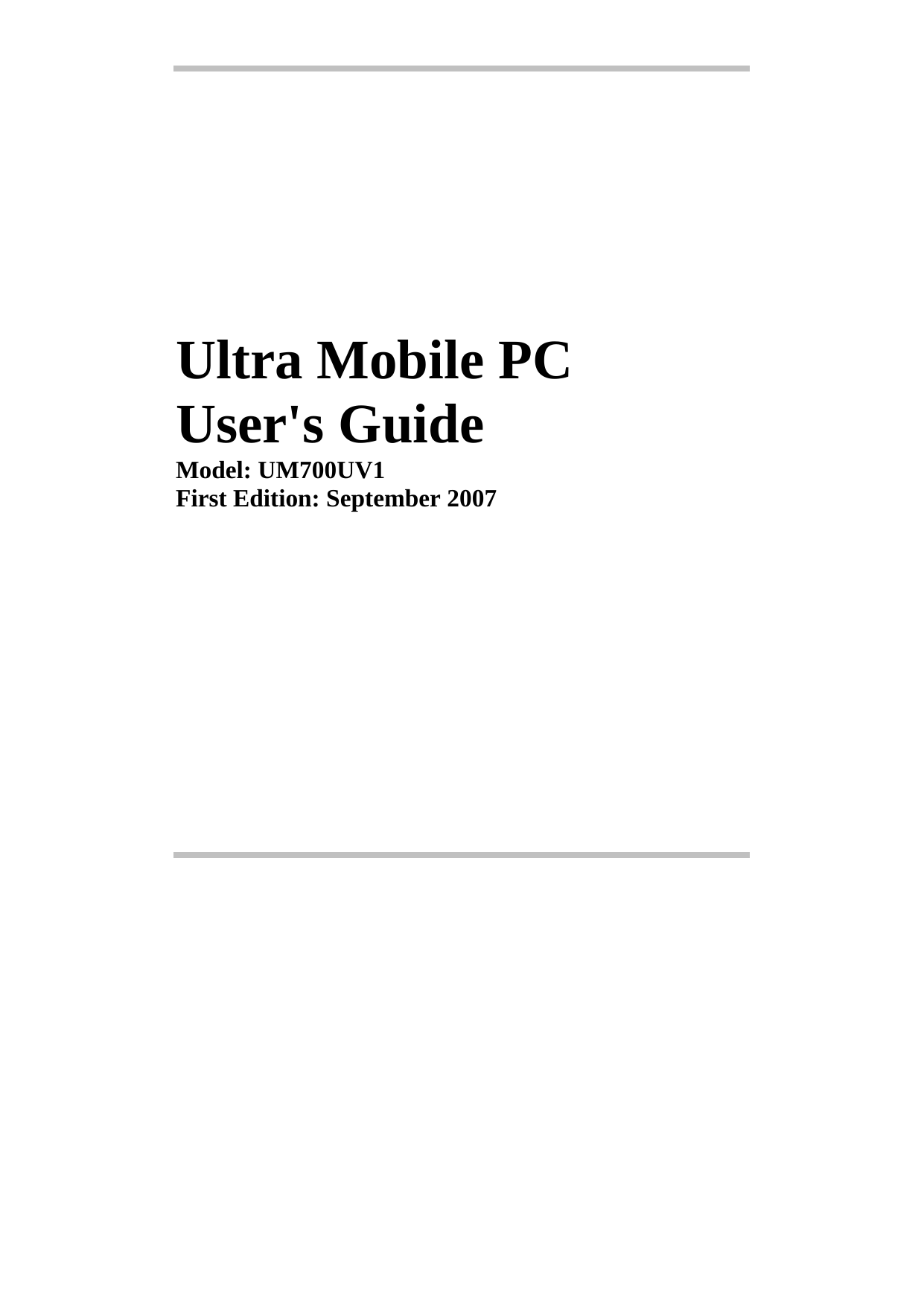                        Ultra Mobile PC  User&apos;s Guide Model: UM700UV1 First Edition: September 2007    