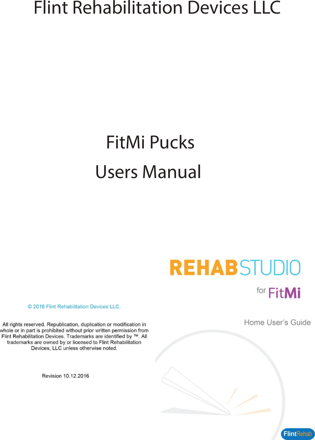 Flint Rehabilitation Devices LLC                          FitMi Pucks                      Users Manual