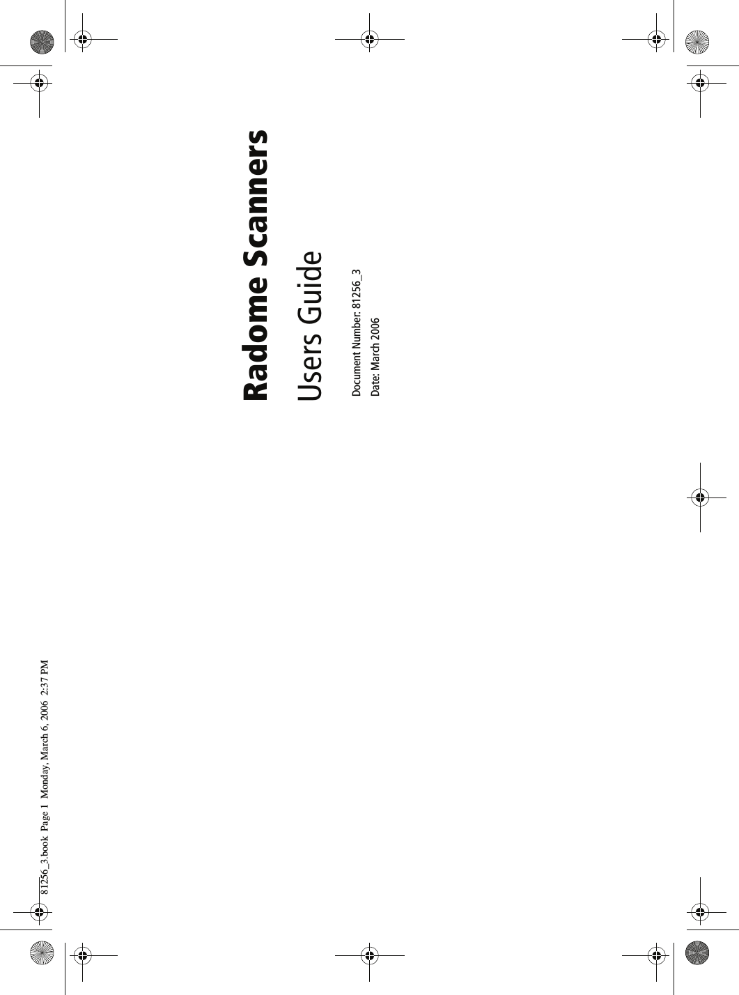  Radome Scanners Users Guide     Document Number: 81256_3     Date: March 200681256_3.book  Page 1  Monday, March 6, 2006  2:37 PM