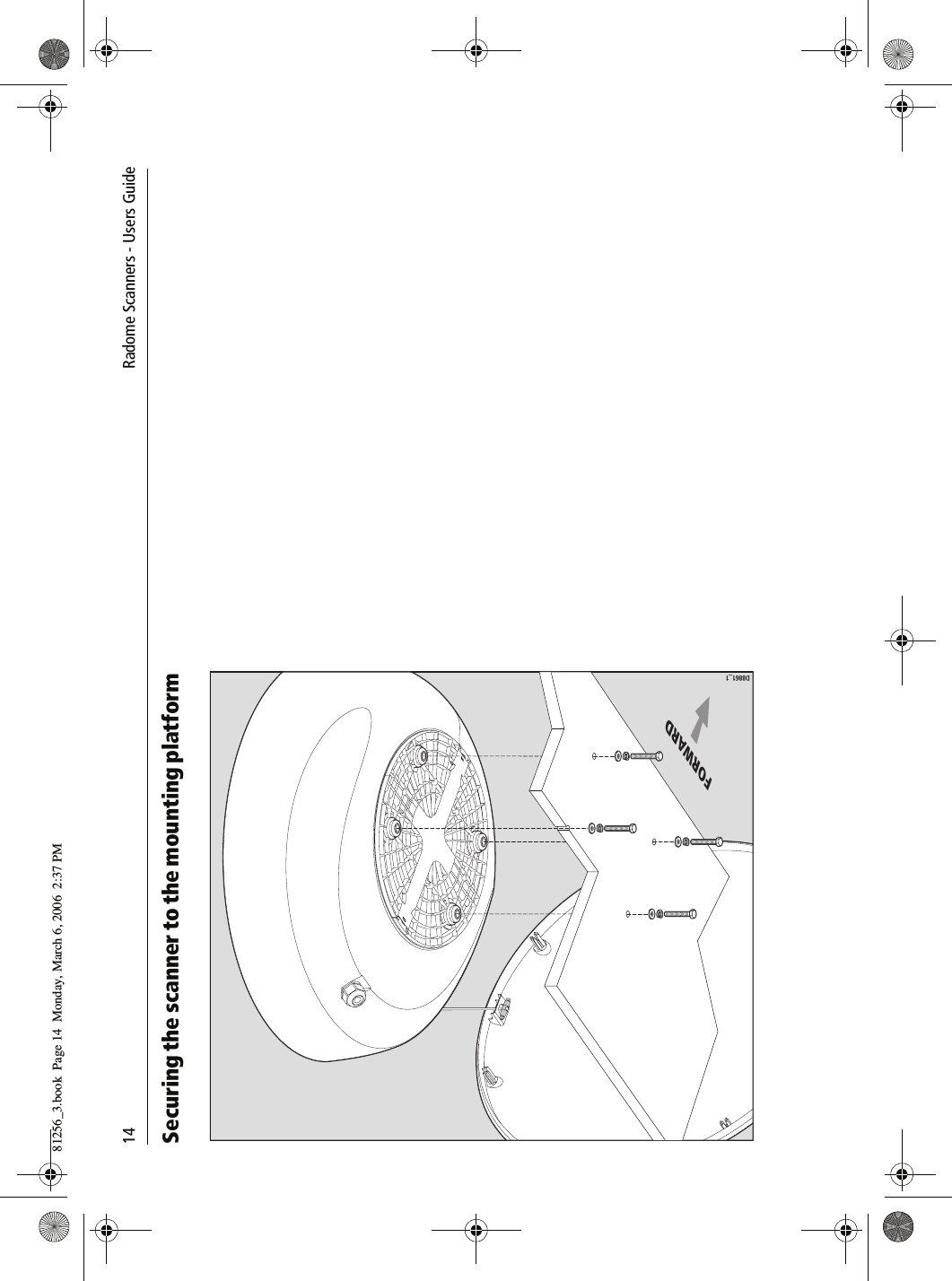 14               Radome Scanners - Users GuideSecuring the scanner to the mounting platform          FORWARDD8861_181256_3.book  Page 14  Monday, March 6, 2006  2:37 PM