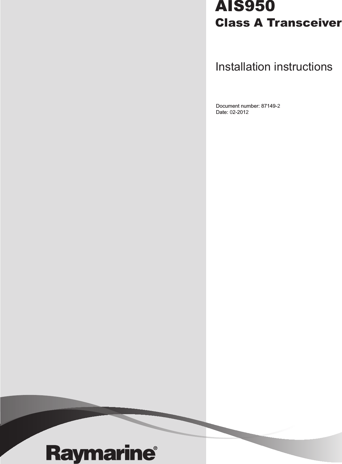 AIS950Class A TransceiverInstallation instructionsDocument number: 87149-2Date: 02-2012