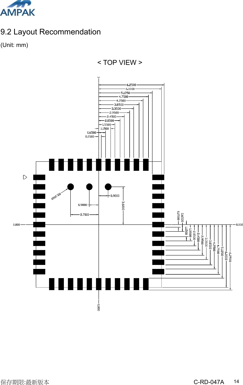 AMPAK  CONFIDENTIAL 保存期限:最新版本                                                 C-RD-047A  149.2 Layout Recommendation (Unit: mm)  &lt; TOP VIEW &gt;         