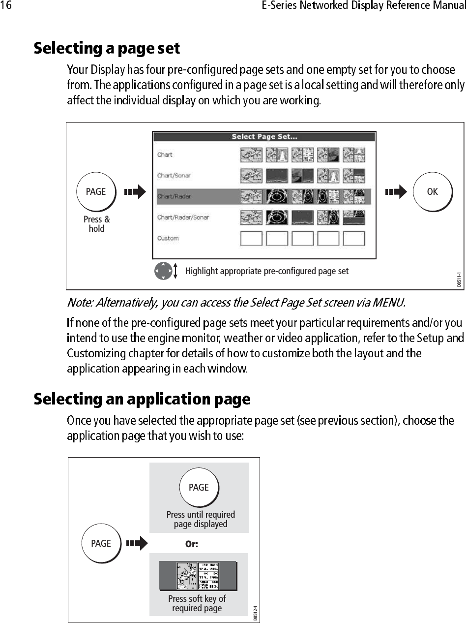                         D8511-1Press &amp; holdHighlight appropriate pre-configured page setPAGE OKD8512-1Press until required page displayedOr:Press soft key of required pagePAGEPAGE