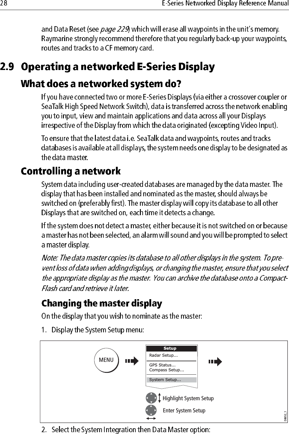             MENUD8652_1Highlight System SetupEnter System SetupSetupRadar Setup...GPS Status...Compass Setup...System Setup...