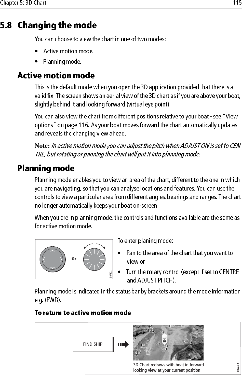 Note:                         OrD8737_1D8724_1FIND SHIP3D Chart redraws with boat in forward looking view at your current position