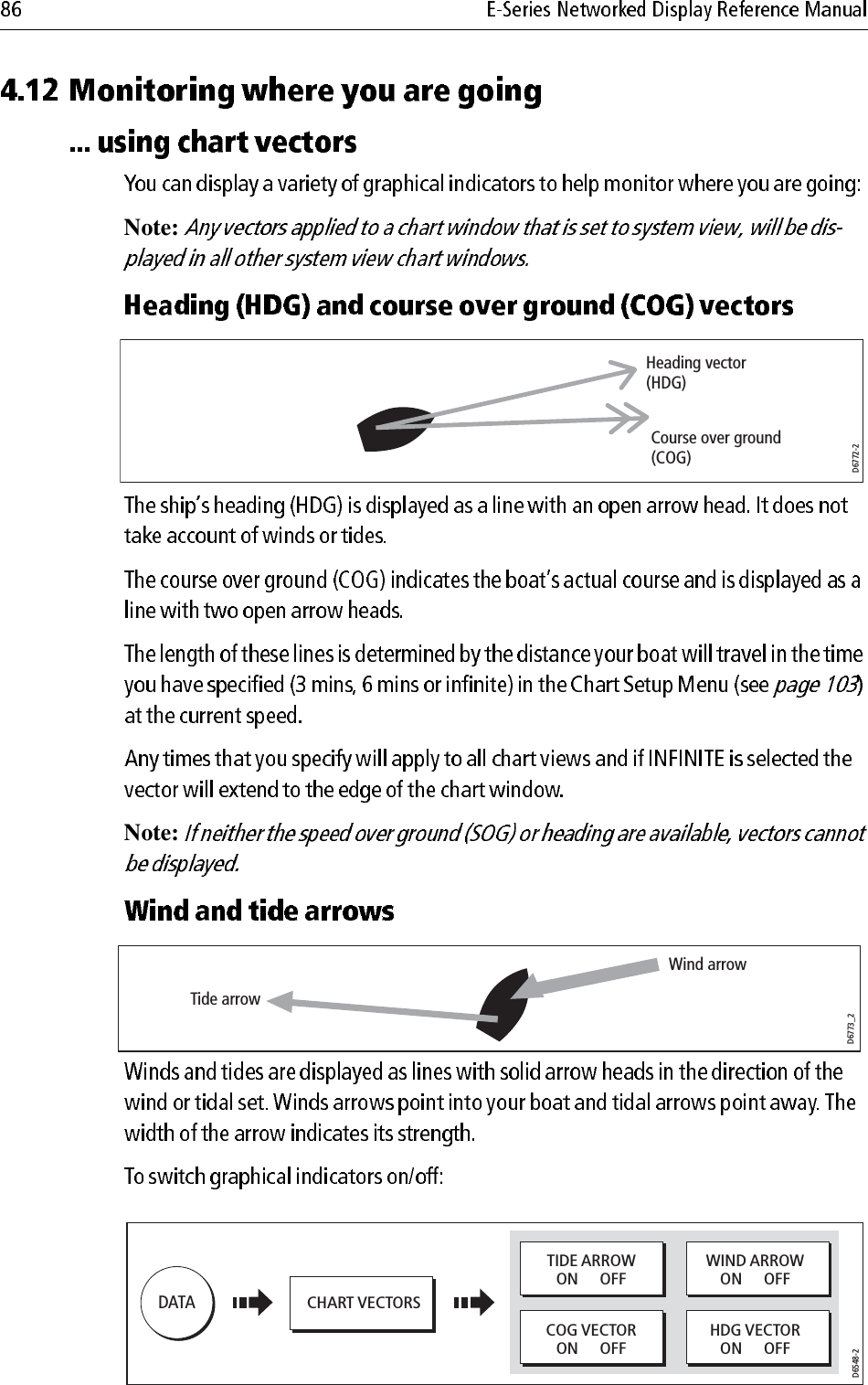 Note:             Note:                         D6772-2Heading vector(HDG)Course over ground(COG)D6773_2Tide arrowWind arrowDATAD6548-2CHART VECTORSTIDE ARROWON     OFFWIND ARROWON     OFFHDG VECTORON     OFFCOG VECTORON     OFF