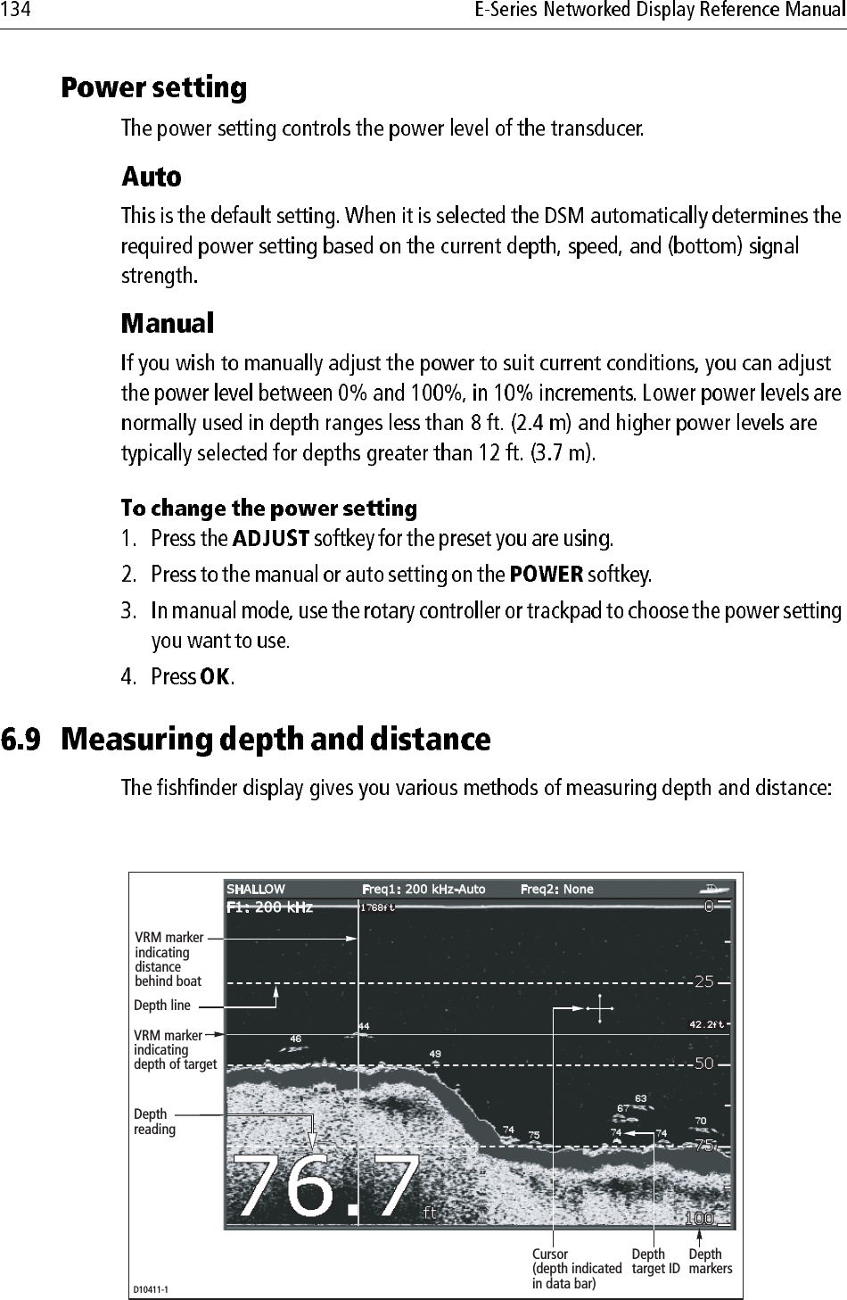 747067744946441768ft42.2ft6374 75VRM 1ON        OFFRANGE0.787nmDEPTH44.7ftF1: 200 kHzSHALLOW Freq1: 200 kHz-Auto Freq2: NoneVRM markerindicatingdepth of targetDepthreadingDepth lineDepthmarkersDepthtarget IDCursor(depth indicatedin data bar)VRM markerindicatingdistancebehind boatD10411-1