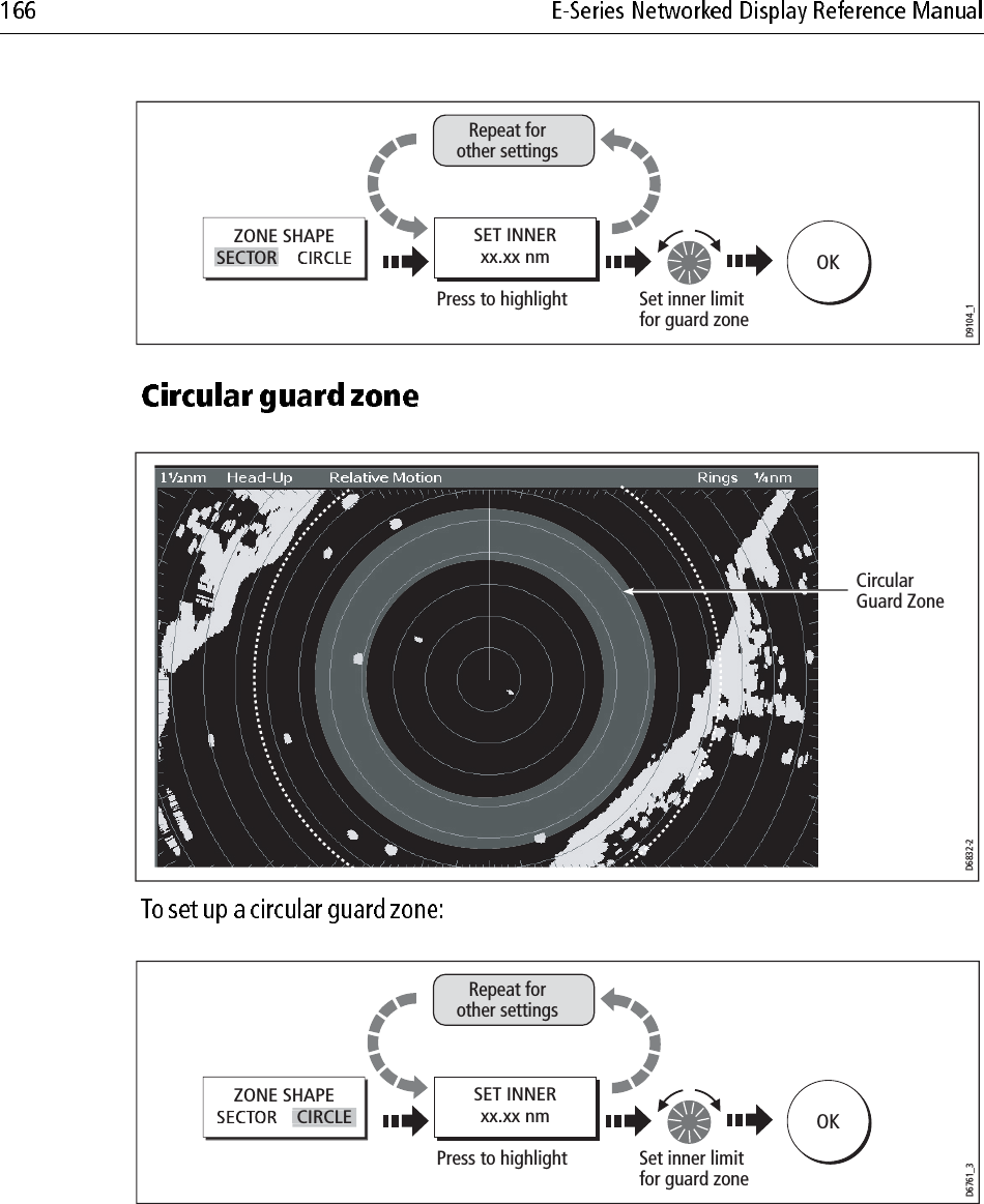 D9104_1ZONE SHAPESECTOR SET INNERxx.xx nmPress to highlight Set inner limit for guard zoneOKRepeat forother settings6nm Head-UpD6832-2CircularGuard ZoneD6761_3ZONE SHAPECIRCLESET INNERxx.xx nmPress to highlight Set inner limit for guard zoneOKRepeat forother settings