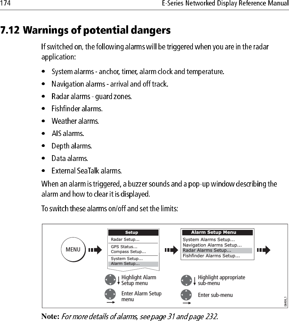 Note: D8438_1MENUHighlight Alarm Setup menuEnter Alarm Setup menuHighlight appropriate sub-menuEnter sub-menuAlarm Setup MenuSystem Alarms Setup...Navigation Alarms Setup...Fishfinder Alarms Setup...Radar Alarms Setup...SetupRadar Setup...GPS Status...Compass Setup...System Setup...Alarm Setup...