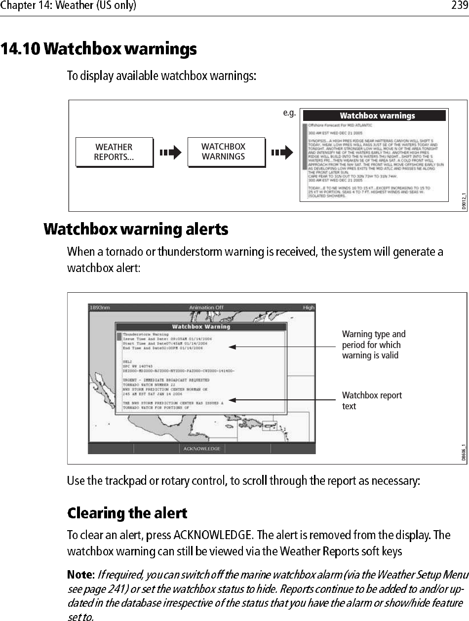                         WEATHERREPORTS...WATCHBOXWARNINGSD9012_1Watchbox warningse.g.D8606_1Warning type andperiod for whichwarning is validWatchbox reporttext