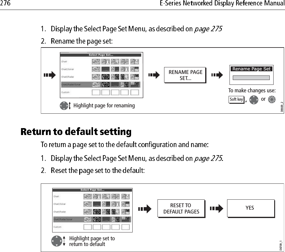             Highlight page for renamingD8669_2RENAME PAGESET...,To make changes use:orRename Page SetSoft keyRESET TO DEFAULT PAGES YESHighlight page set to return to defaultD8709_1