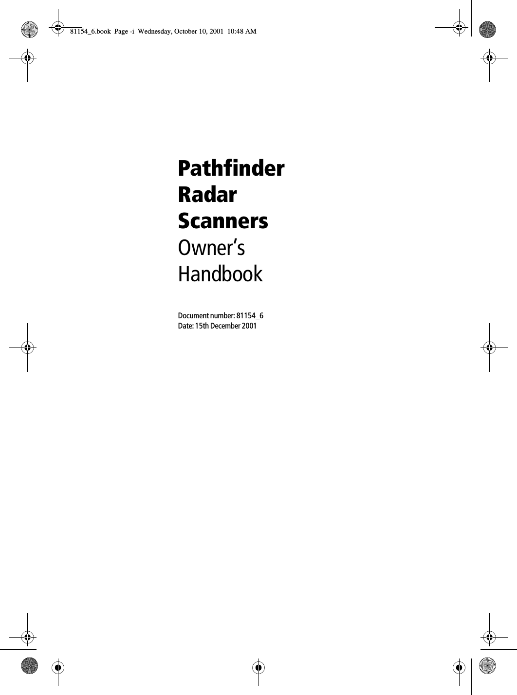 Pathfinder Radar ScannersOwner’s HandbookDocument number: 81154_6Date: 15th December 200181154_6.book  Page -i  Wednesday, October 10, 2001  10:48 AM