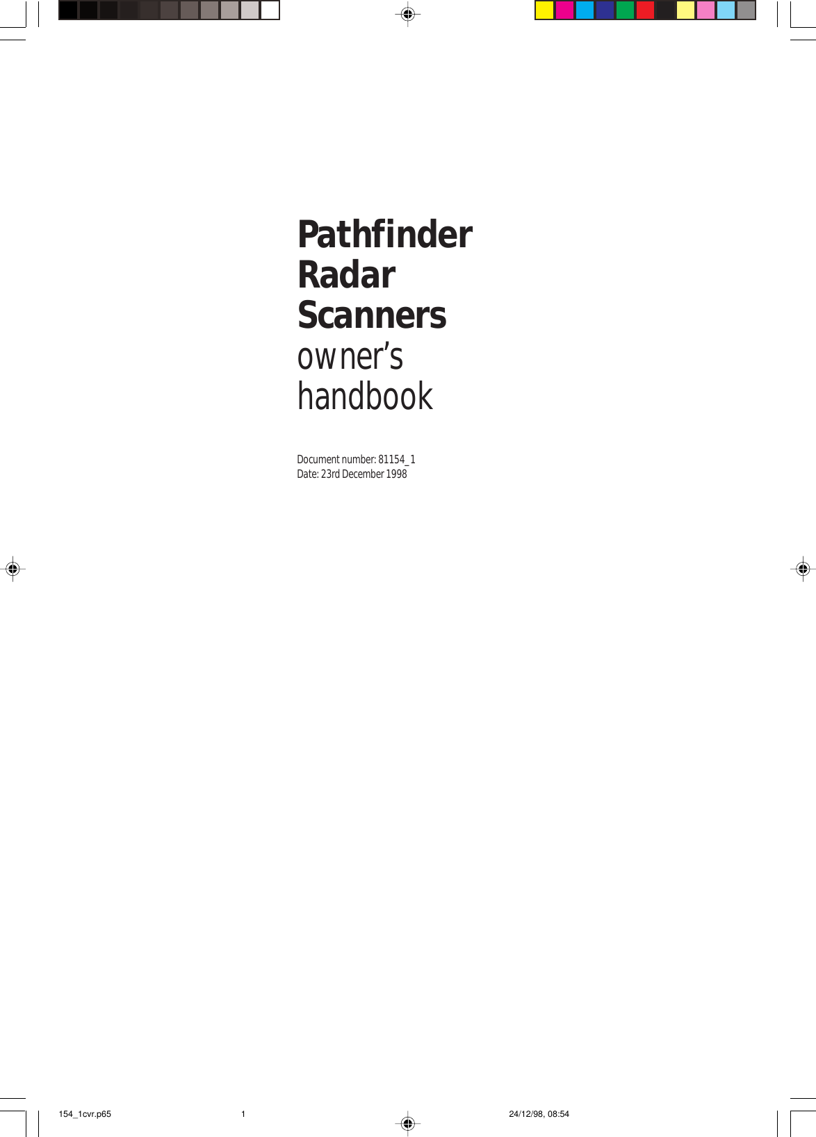 PathfinderRadarScannersowner’shandbookDocument number: 81154_1Date: 23rd December 1998154_1cvr.p65 24/12/98, 08:541