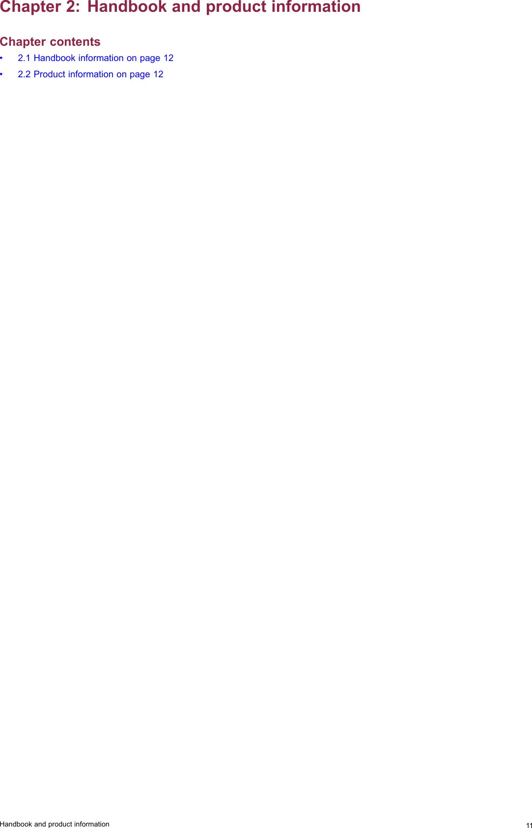 Chapter2:HandbookandproductinformationChaptercontents•2.1Handbookinformationonpage12•2.2Productinformationonpage12Handbookandproductinformation11
